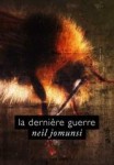 La dernière guerre - Neil Jomunsi Auto-édition – Ebook Projet Bradbury N°10 Couverture :Roxane Lecomte